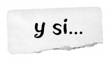 Y si…